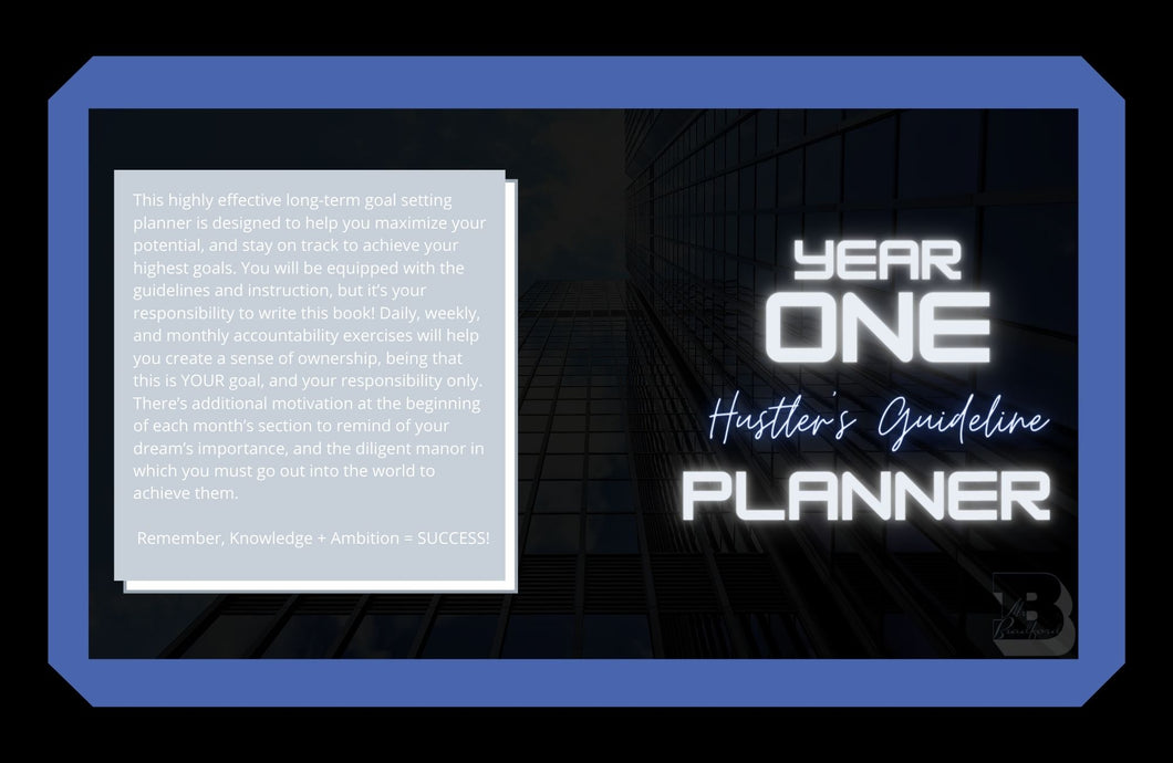 Year-One Hustler's Guideline Planner - Mazimize Your One-Year Plan!
